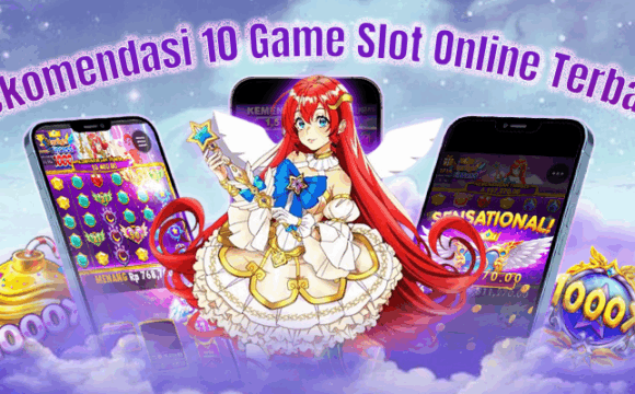 Rekomendasi 10 Game Slot Online Terbaik dengan RTP Tertinggi