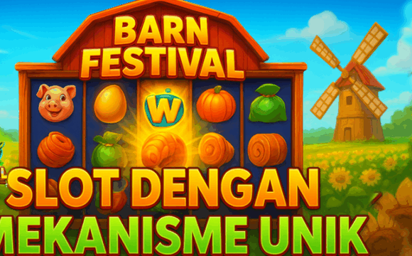 BARN FESTIVAL SLOT DENGAN MEKANISME UNIK