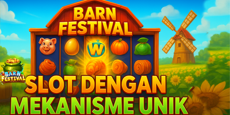 BARN FESTIVAL SLOT DENGAN MEKANISME UNIK